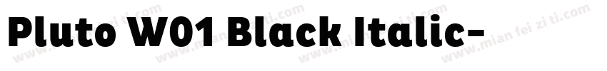 Pluto W01 Black Italic字体转换